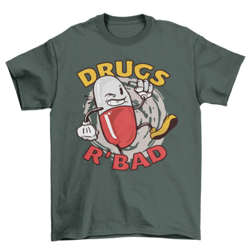 Drugs r bad t-shirt