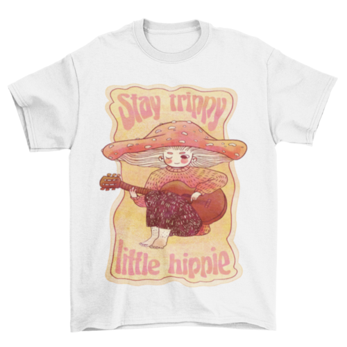 Stay trippy little Hippie T-shirt