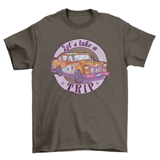 Take a Trip T-Shirt