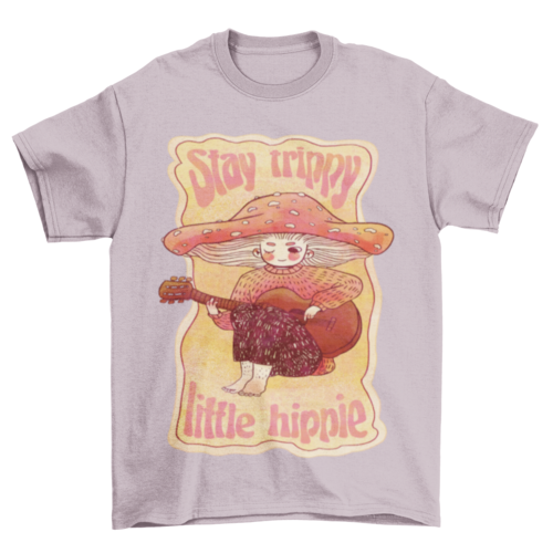 Stay trippy little Hippie T-shirt