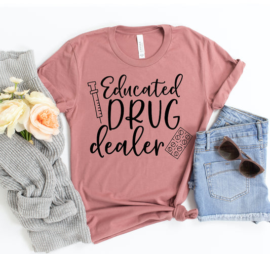 Educated Drug Dealer women's T-shirt